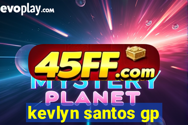 kevlyn santos gp